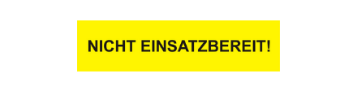 Aufkleber 'NICHT EINSATZBEREIT !' in Gelb, selbstklebend, 100x25mm, Warnschild für Sicherheit
